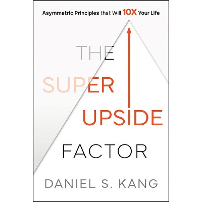 The Super Upside Factor - by  Daniel S Kang (Hardcover)