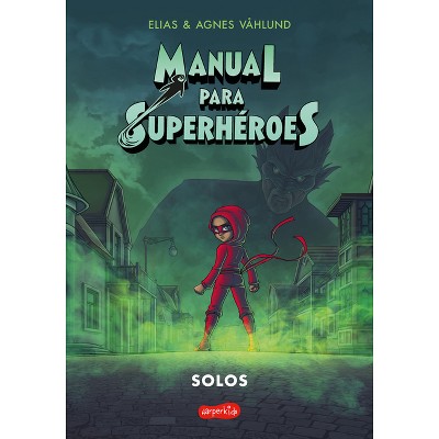Manual Para Superhéroes 3: Solos (Cómic) (Superhero Handbook 3: Alone (Comic Boo - by  Elias Våhlund (Paperback)