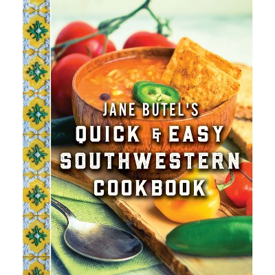Jane Butel's Quick and Easy Southwestern Cookbook - (Jane Butel Library) 2nd Edition (Paperback)