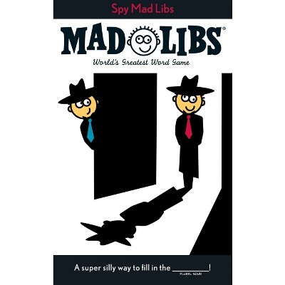 Spy Mad Libs - by  Roger Price & Leonard Stern & Mad Libs (Paperback)