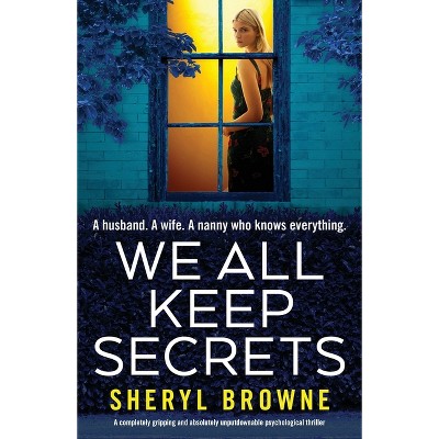 We All Keep Secrets - by  Sheryl Browne (Paperback)