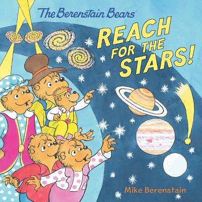 The Berenstain Bears Reach for the Stars! - by  Mike Berenstain (Paperback)