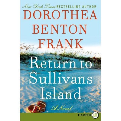 Return to Sullivans Island LP - (Sullivans Island Sequel) Large Print by  Dorothea Benton Frank (Paperback)
