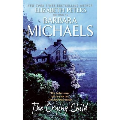 The Crying Child - by  Barbara Michaels (Paperback)