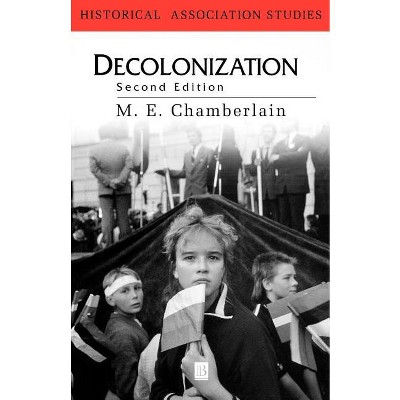 Decolonization 2e - (Historical Association Studies) 2nd Edition by  M E Chamberlain (Paperback)