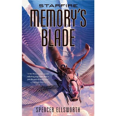 Starfire: Memory's Blade - (Starfire Trilogy) by  Spencer Ellsworth (Paperback)