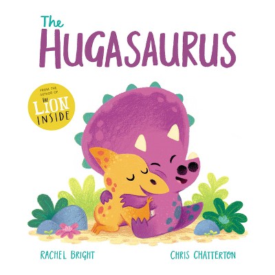 The Hugasaurus - by  Rachel Bright (Paperback)