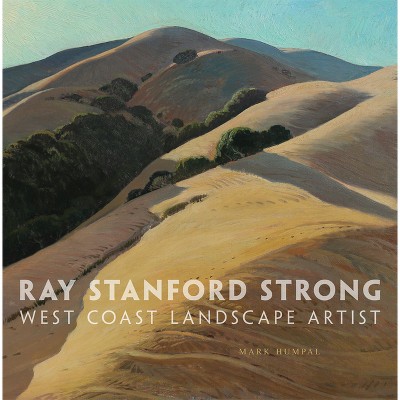 Ray Stanford Strong, West Coast Landscape Artist, 28 - (The Charles M. Russell Center Art and Photography of the American West) by  Mark Humpal