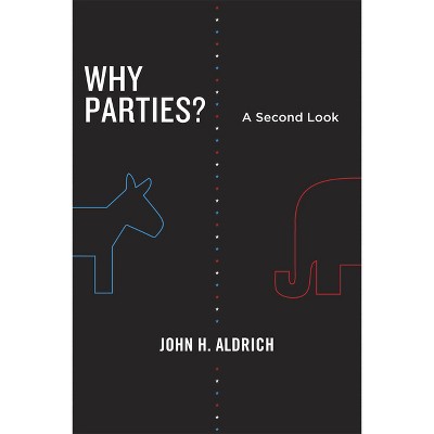 Why Parties? - (Chicago Studies in American Politics) by  John H Aldrich (Paperback)