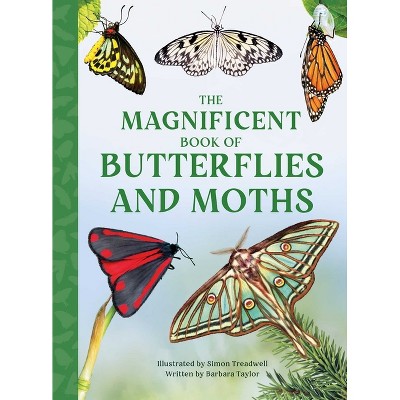 The Magnificent Book of Butterflies & Moths - by  Barbara Taylor (Hardcover)