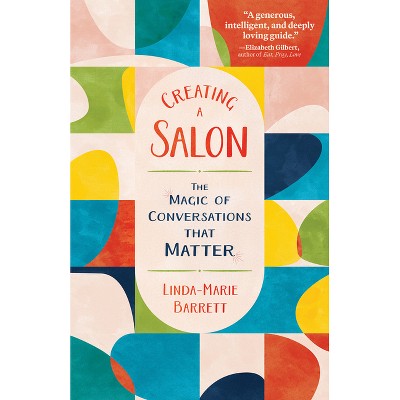 Creating a Salon - by  Linda-Marie Barrett (Paperback)