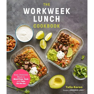 The Workweek Lunch Cookbook - by  Talia Koren (Paperback)