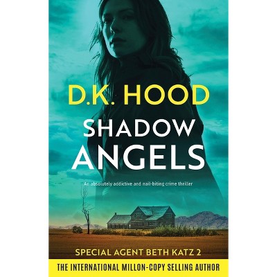 Shadow Angels - (Detective Beth Katz) by  D K Hood (Paperback)