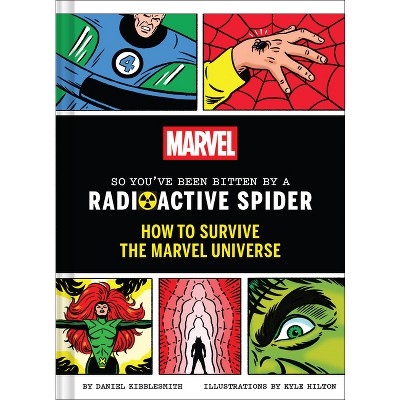 Marvel So You've Been Bitten by a Radioactive Spider - by  Daniel Kibblesmith (Hardcover)