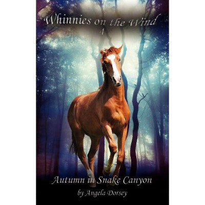 Autumn in Snake Canyon - (Whinnies on the Wind) by  Angela Dorsey (Paperback)