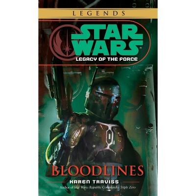 Bloodlines: Star Wars Legends (Legacy of the Force) - (Star Wars: Legacy of the Force - Legends) by  Karen Traviss (Paperback)