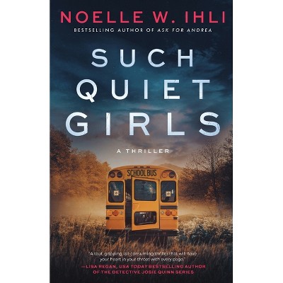 Such Quiet Girls - by  Noelle West Ihli (Paperback)