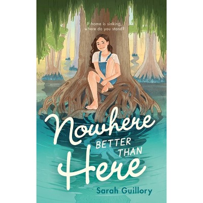Nowhere Better Than Here - by Sarah Guillory