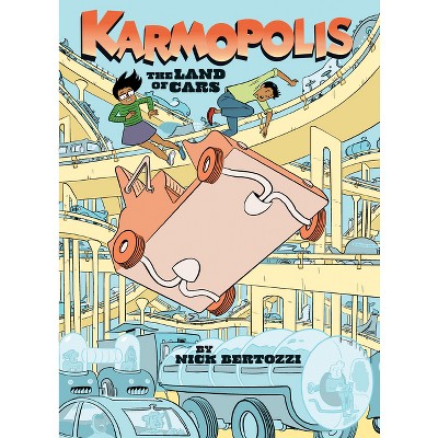 Karmopolis (Book 1): The Land of Cars - by  Nick Bertozzi (Paperback)