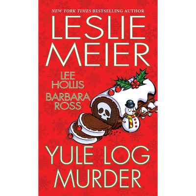 Yule Log Murder - by  Leslie Meier & Lee Hollis & Barbara Ross (Paperback)