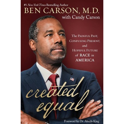 Created Equal - by  Ben Carson (Paperback)