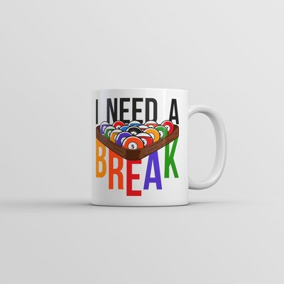 Crazy Dog I Need A Break Mug Funny Sarcastic Pool Table Graphic Coffee Cup-11oz