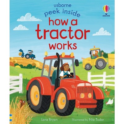 Peek Inside How a Tractor Works - by  Lara Bryan (Board Book)