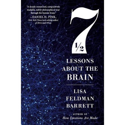 Seven and a Half Lessons about the Brain - by  Lisa Feldman Barrett (Paperback)