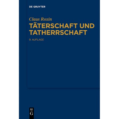 Täterschaft und Tatherrschaft - by  Claus Roxin (Paperback)