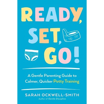 Ready, Set, Go! - by  Sarah Ockwell-Smith (Paperback)