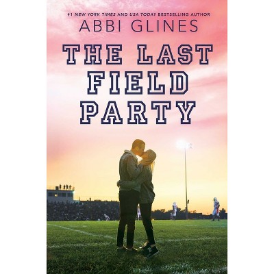 The Last Field Party - by Abbi Glines