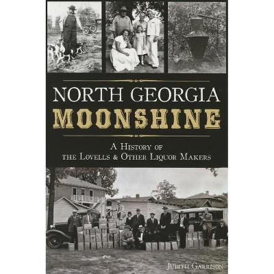 North Georgia Moonshine - (American Palate) by  Judith Hill Garrison (Paperback)