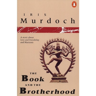 The Book and the Brotherhood - by  Iris Murdoch (Paperback)