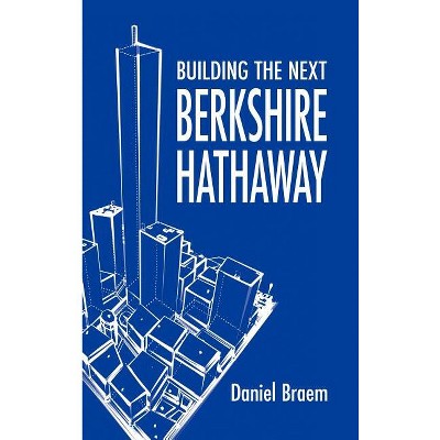 Building the Next Berkshire Hathaway - by  Daniel Braem (Hardcover)