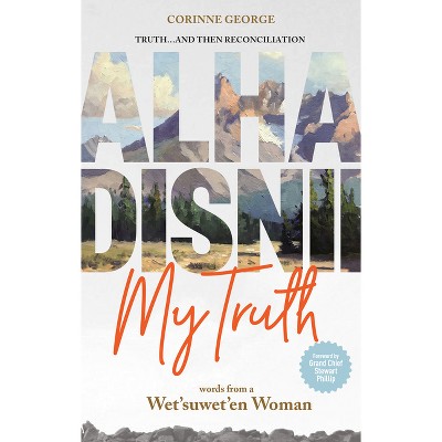 Alha Disnii My Truth - by  Corinne George (Paperback)