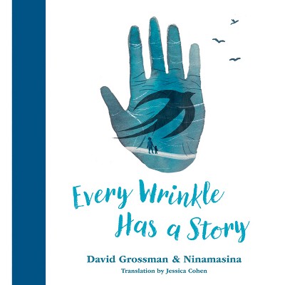 Every Wrinkle Has a Story - by  David Grossman (Hardcover)