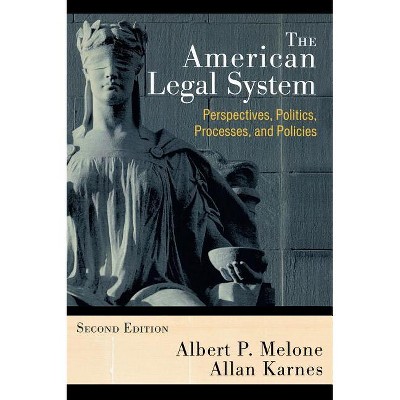 American Legal System - 2nd Edition by  Albert P Melone & Allan Karnes (Hardcover)