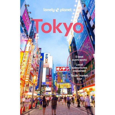 Lonely Planet Tokyo - (Travel Guide) 14th Edition by  Winnie Tan & Ray Bartlett & Rob Goss & Kimberly Hughes & Phillip Tang (Paperback)