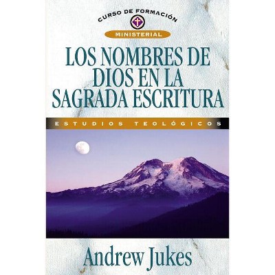 Los Nombres de Dios En La Sagrada Escritura - (Curso de Formación Ministerial) by  Andrew Jukes (Paperback)