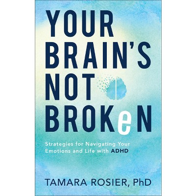Your Brain's Not Broken - by  Rosier Tamara Phd (Paperback)