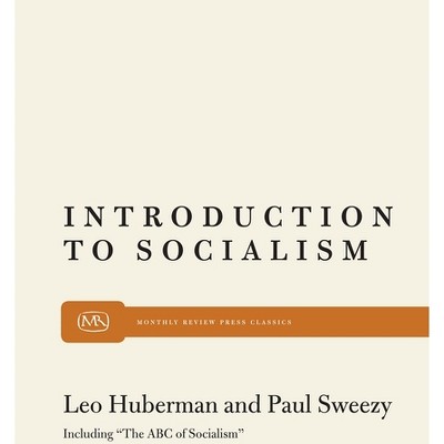 Intro to Socialism - by  Leo Huberman (Paperback)