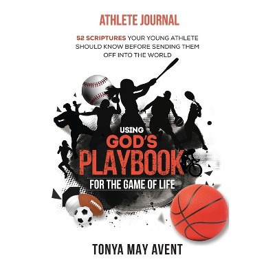 Using God's Playbook for the Game of Life - by  Tonya May Avent (Paperback)