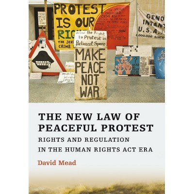 The New Law of Peaceful Protest - by  David Mead (Paperback)