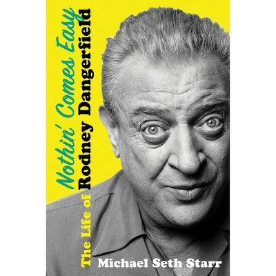 Nothin' Comes Easy - by  Michael Seth Starr (Hardcover)