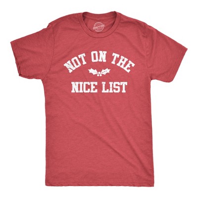 Mens Not On The Nice List T Shirt Funny Xmas Party Santas Naughty List Joke Tee for Guys - Crazy Dog Men's T Shirt Gift For Christmas