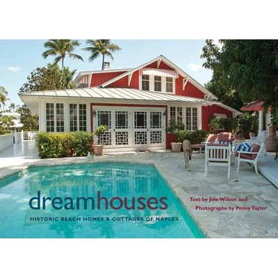 Dream Houses - by  Joie Wilson & Penny Taylor (Hardcover)