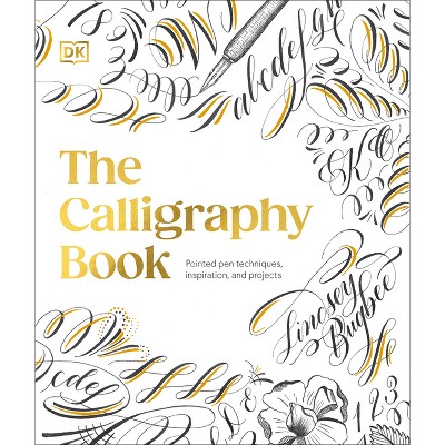 The Calligraphy Book - by  Lindsey Bugbee (Hardcover)