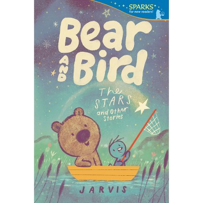 Bear and Bird: The Stars and Other Stories - (Candlewick Sparks) by  Jarvis (Paperback)
