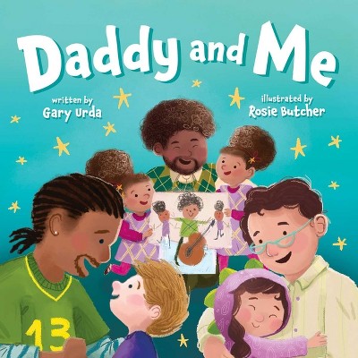 Daddy and Me - by  Gary Urda (Board Book)