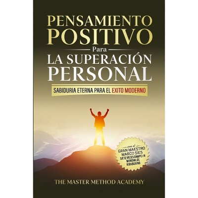 Pensamiento Positivo para la Superación Personal - by  Marco Sies & Master Method Academy (Paperback)